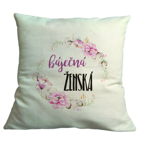 Bohemia Gifts Obliečka na vankúš Báječná ženská